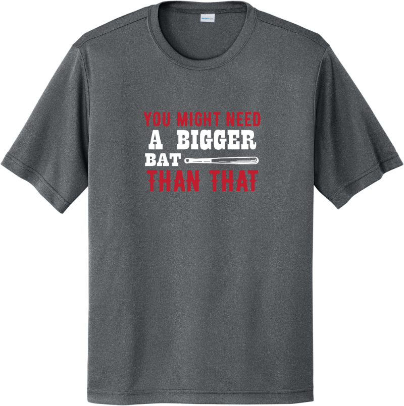 You Might Need A Bigger Bat - Iron Grey Heather