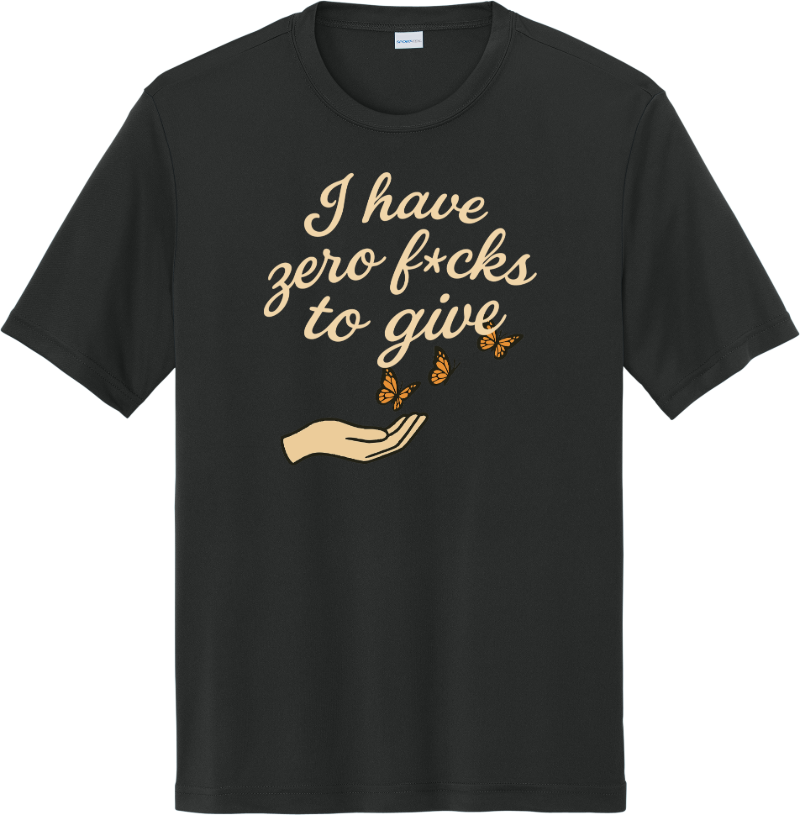 I Have Zero F*cks to Give - Black